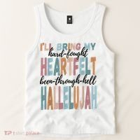 Funny ILl Bring My Hard Fought Heartfelt Hallelujah Tank Top thumb 2