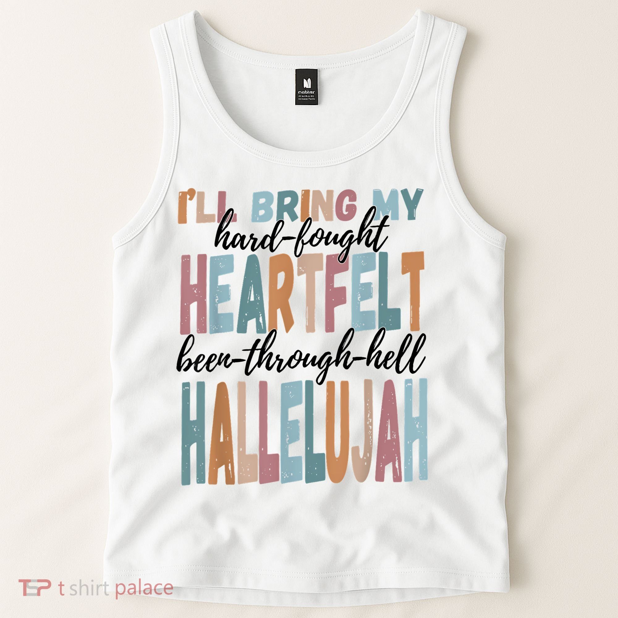 Funny ILl Bring My Hard Fought Heartfelt Hallelujah Tank Top