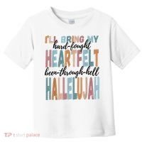 Funny ILl Bring My Hard Fought Heartfelt Hallelujah Toddler T-Shirt thumb 0