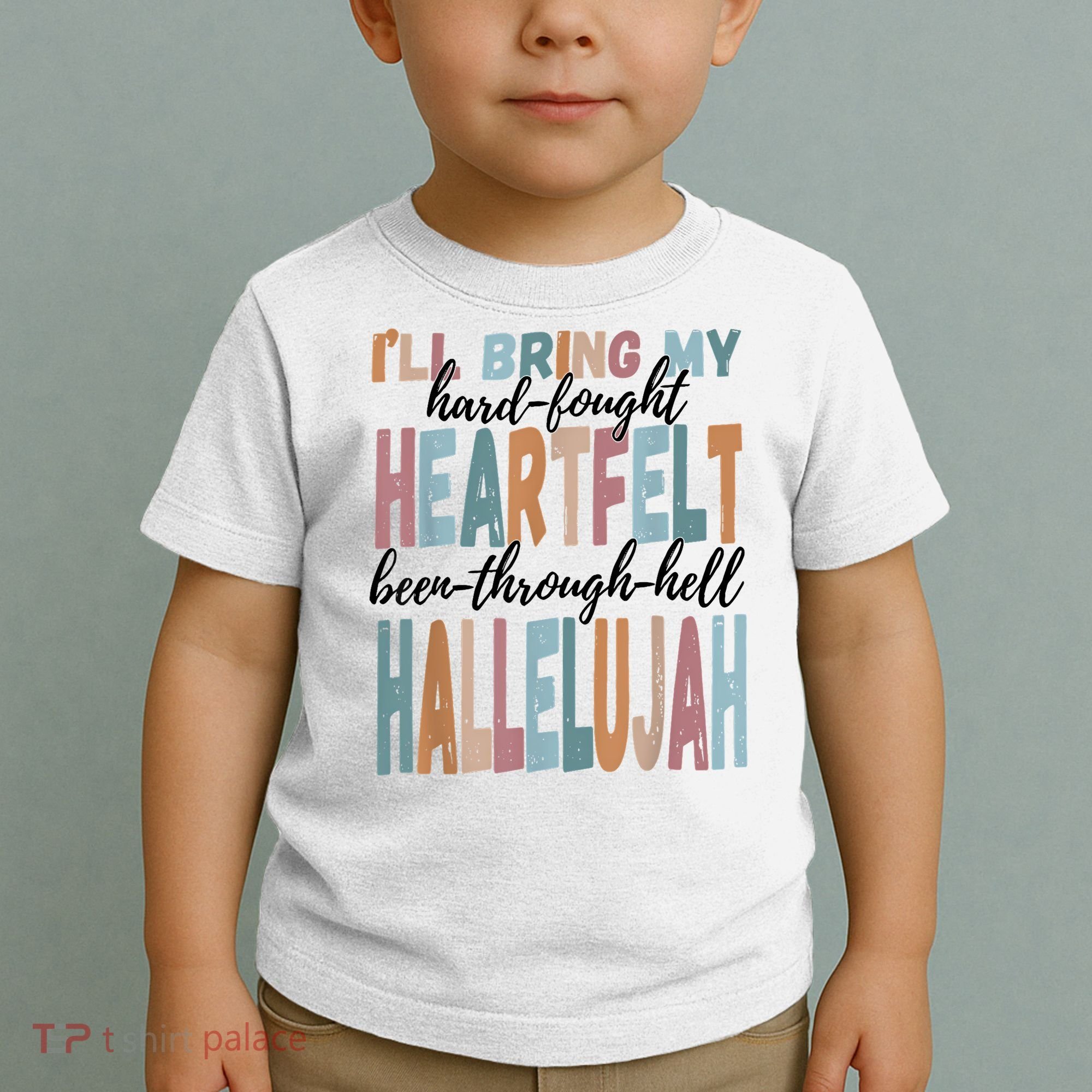 Funny ILl Bring My Hard Fought Heartfelt Hallelujah Toddler T-Shirt