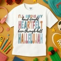 Funny ILl Bring My Hard Fought Heartfelt Hallelujah Kids T-Shirt thumb 3