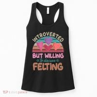 Funny Introverted But Willing To Discuss Felting Women's Tank Top thumb 0