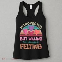 Funny Introverted But Willing To Discuss Felting Women's Tank Top thumb 3