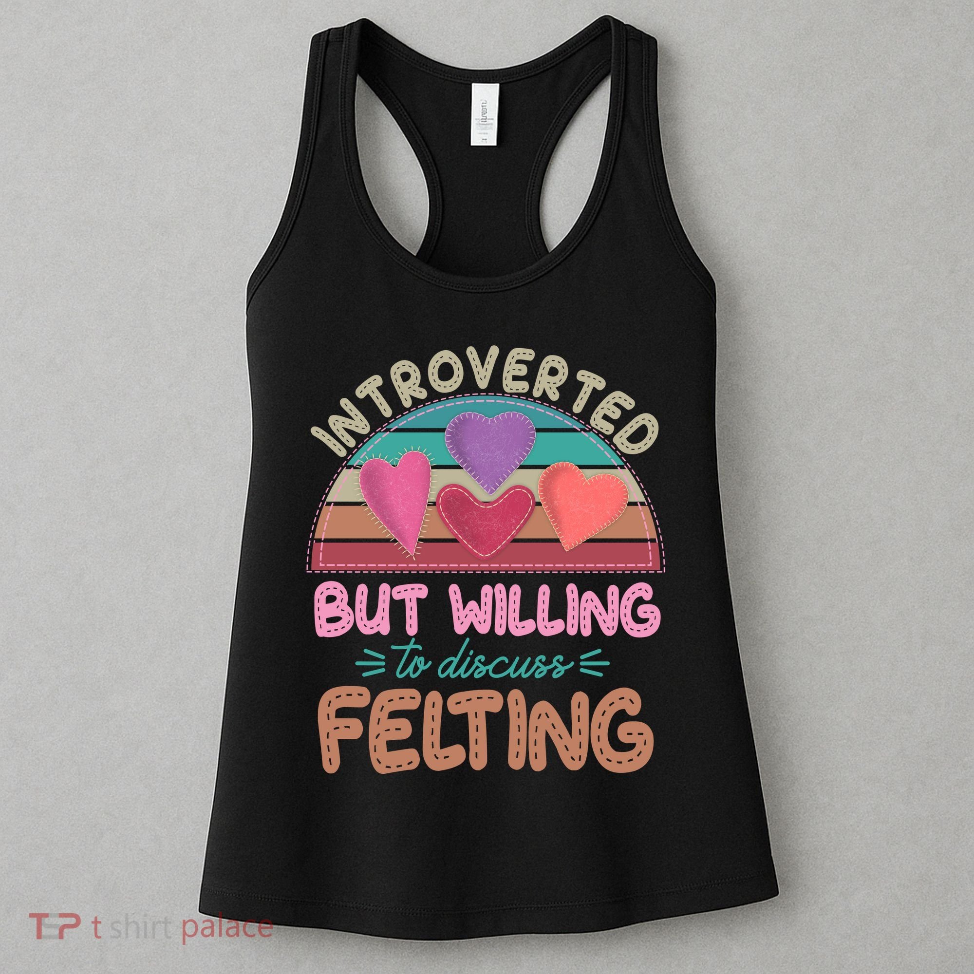 Funny Introverted But Willing To Discuss Felting Women's Tank Top