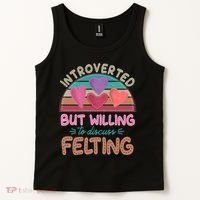 Funny Introverted But Willing To Discuss Felting Tank Top thumb 2