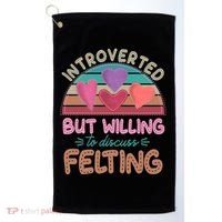 Funny Introverted But Willing To Discuss Felting Golf Towel thumb 0