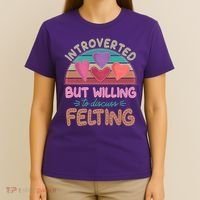 Funny Introverted But Willing To Discuss Felting T-Shirt thumb 4