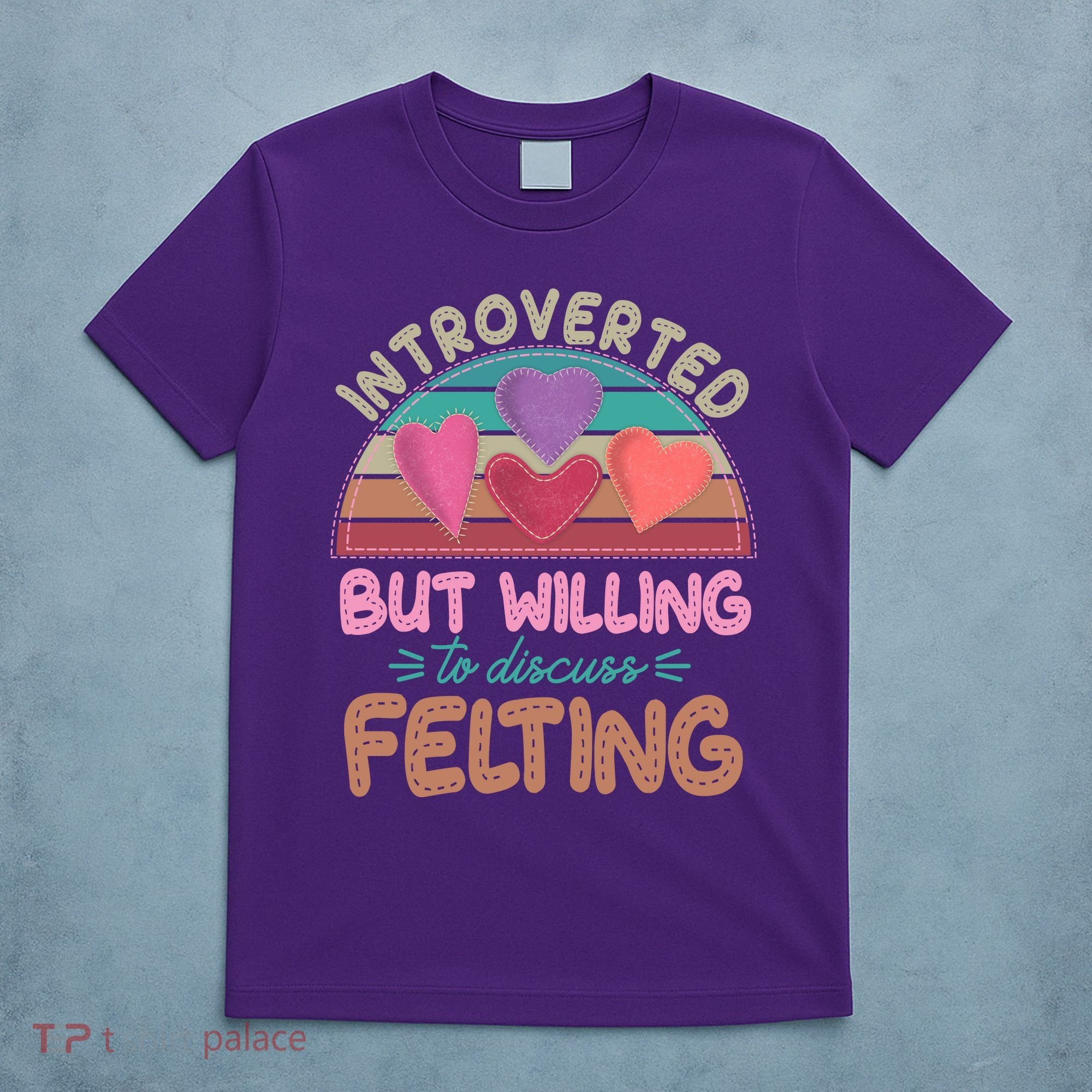 Funny Introverted But Willing To Discuss Felting T-Shirt
