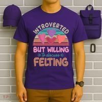 Funny Introverted But Willing To Discuss Felting T-Shirt thumb 6