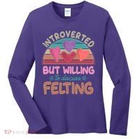 Funny Introverted But Willing To Discuss Felting Women's Long Sleeve Shirt thumb 0