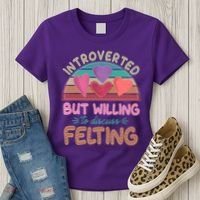 Funny Introverted But Willing To Discuss Felting Women's T-Shirt thumb 3