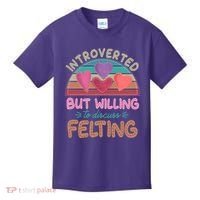 Funny Introverted But Willing To Discuss Felting Kids T-Shirt thumb 0