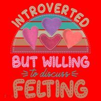Funny Introverted But Willing To Discuss Felting Santa Hat thumb 1