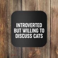 Funny Introverted But Willing To Discuss Cats Coaster thumb 0