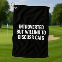 Funny Introverted But Willing To Discuss Cats Golf Towel thumb 1