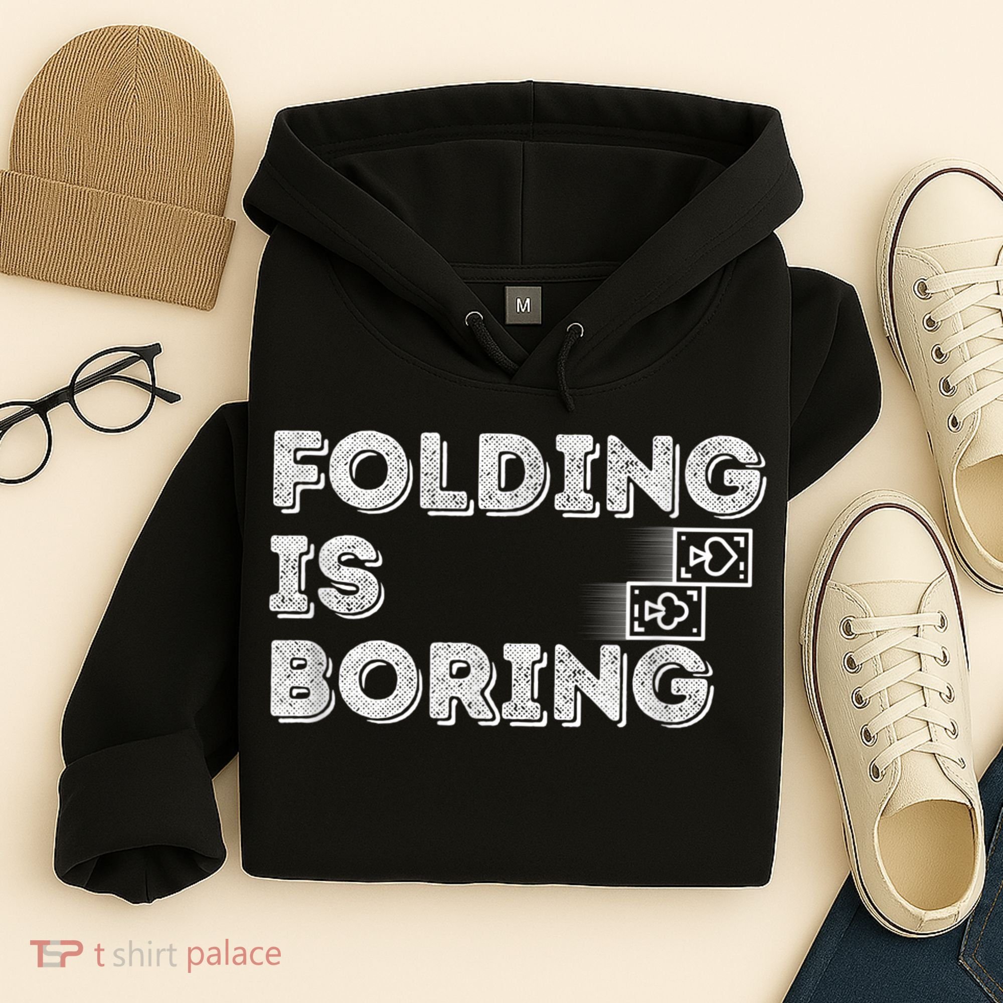 Folding Is Boring Poker Card Player Hoodie