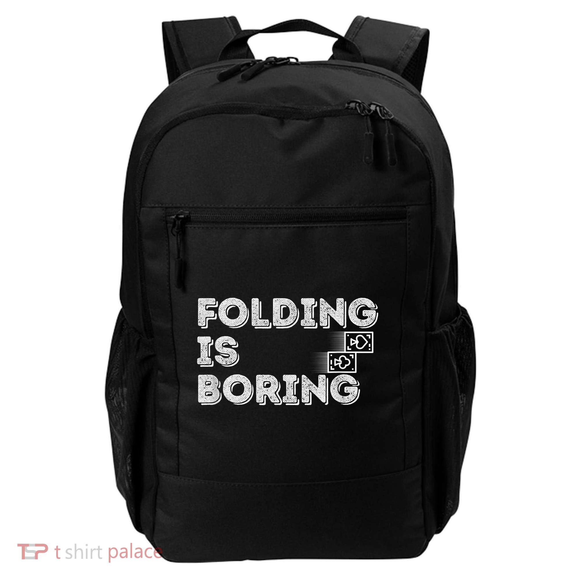 Folding Is Boring Poker Card Player Backpack
