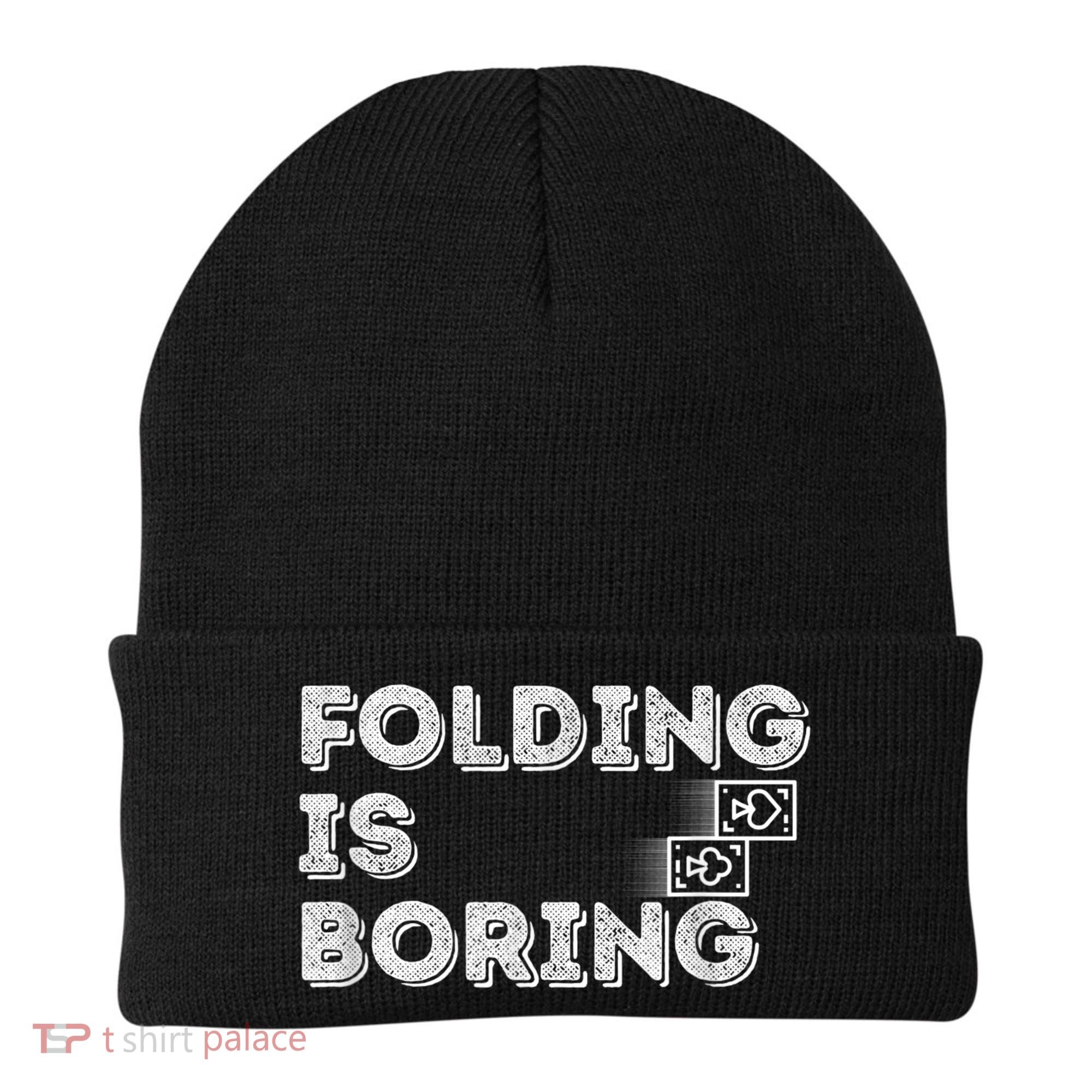 Folding Is Boring Poker Card Player Beanie