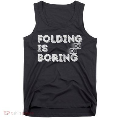 Folding Is Boring Poker Card Player Tank Top