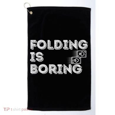 Folding Is Boring Poker Card Player Golf Towel