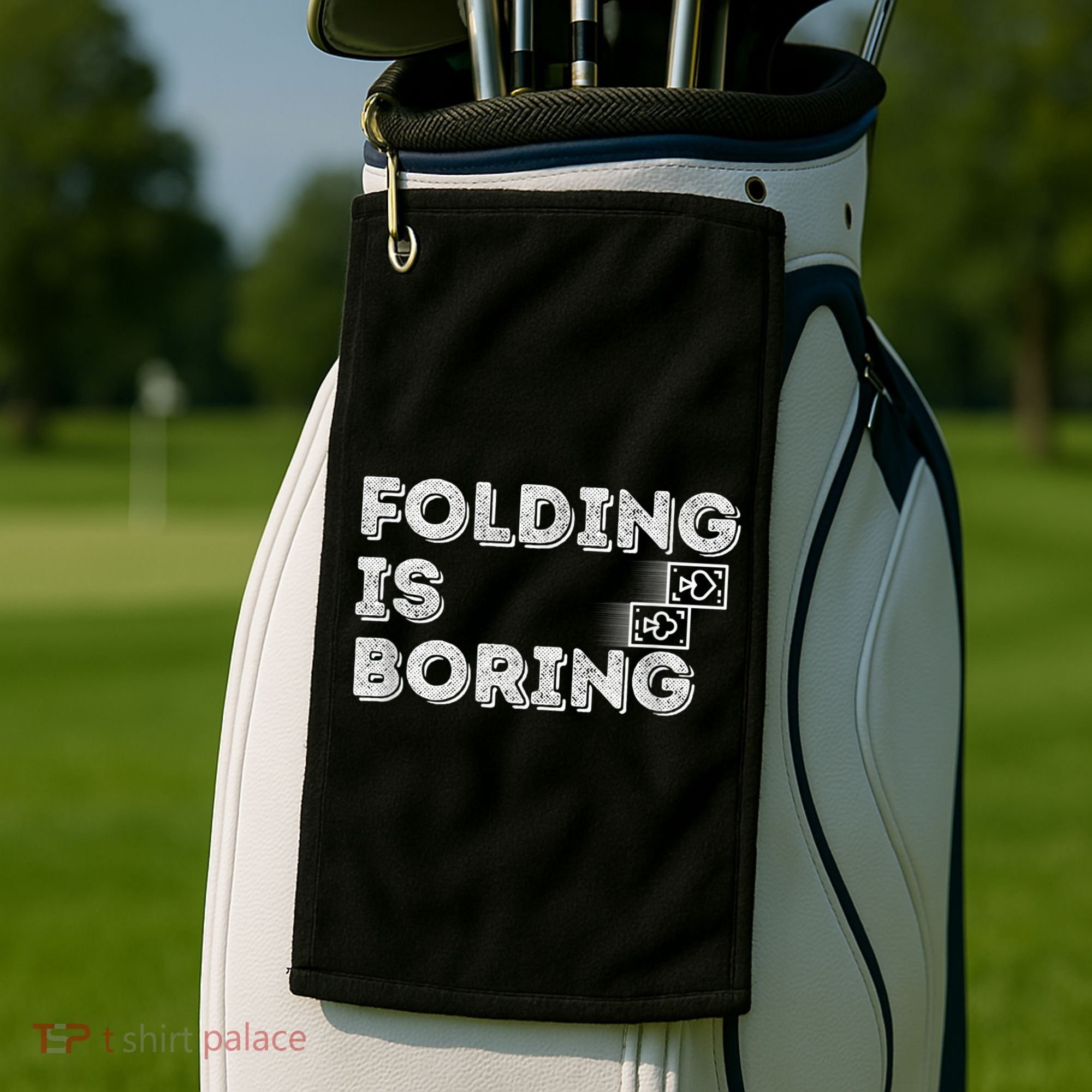 Folding Is Boring Poker Card Player Golf Towel