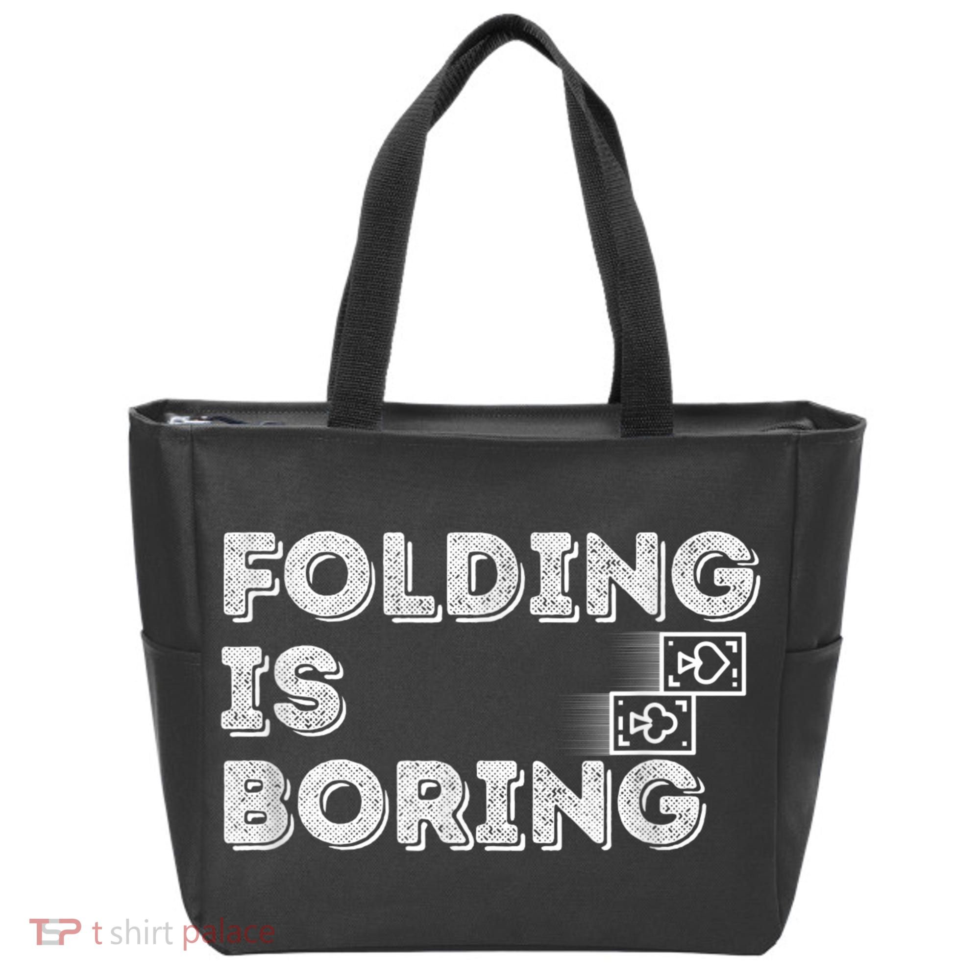 Folding Is Boring Poker Card Player Tote Bag