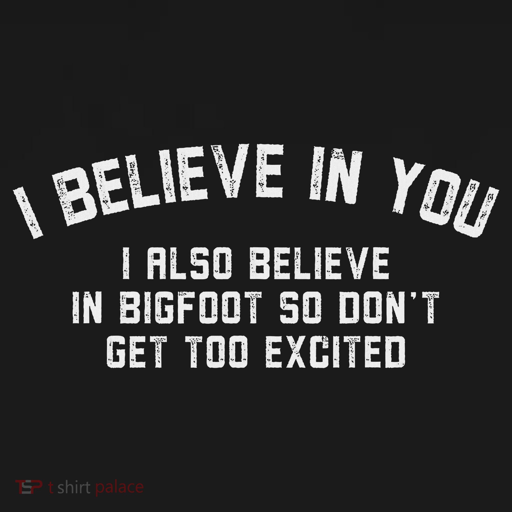 Funny I Believe In You But I Also Believe In Bigfoot Saying Women's Hoodie