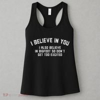 Funny I Believe In You But I Also Believe In Bigfoot Saying Women's Tank Top thumb 3
