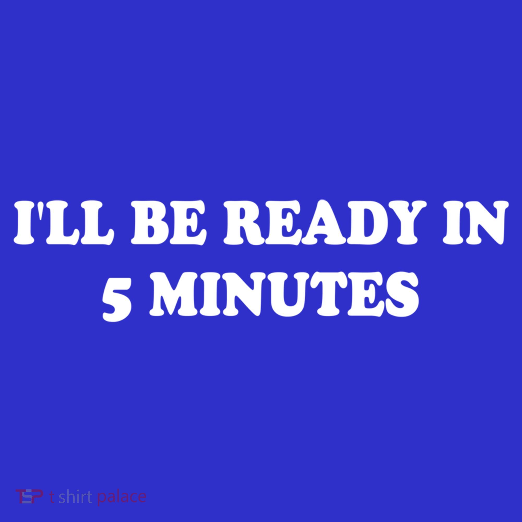 Funny ILl Be Ready In 5 Minutes I White Lie Party Cool Gift Mousepad