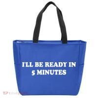 Funny ILl Be Ready In 5 Minutes I White Lie Party Cool Gift Tote Bag thumb 0