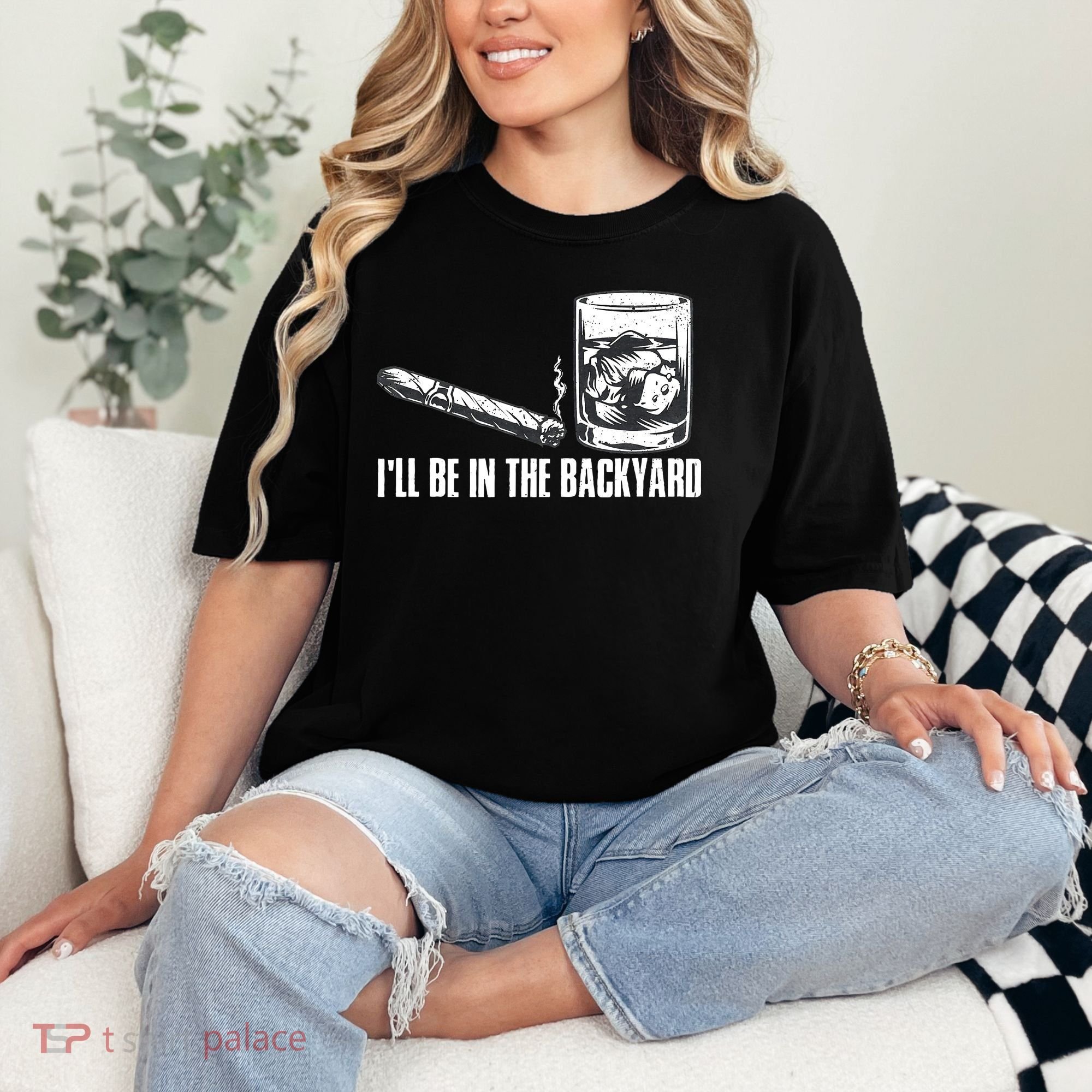 Funny I'll Be In The Backyard Cigar Whiskey Lover  Comfort Colors T-Shirt