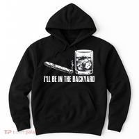 Funny I'll Be In The Backyard Cigar Whiskey Lover  Hoodie thumb 0