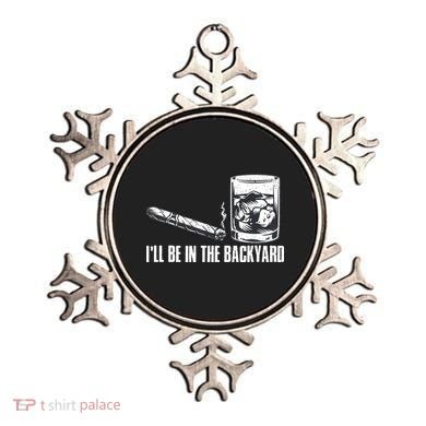 Funny I'll Be In The Backyard Cigar Whiskey Lover  Ornament