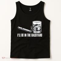 Funny I'll Be In The Backyard Cigar Whiskey Lover  Tank Top thumb 2