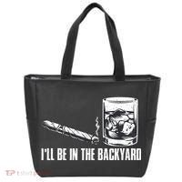 Funny I'll Be In The Backyard Cigar Whiskey Lover  Tote Bag thumb 0