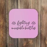 Fighting Invisible Battles Invisible Illness Awareness Coaster thumb 0
