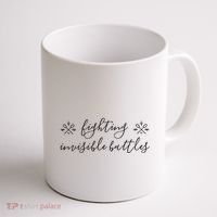 Fighting Invisible Battles Invisible Illness Awareness Coffee Mug thumb 1