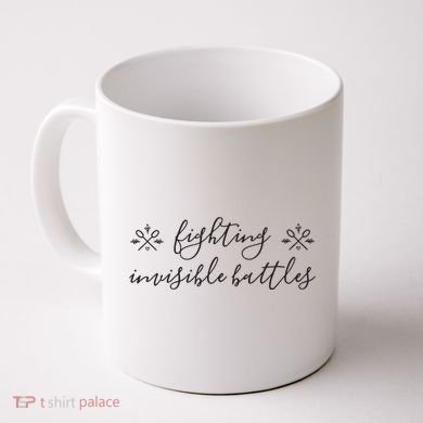 Fighting Invisible Battles Invisible Illness Awareness Coffee Mug