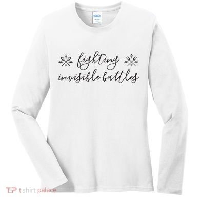 Fighting Invisible Battles Invisible Illness Awareness Women's Long Sleeve Shirt