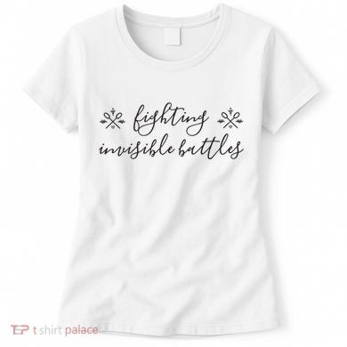 Fighting Invisible Battles Invisible Illness Awareness Women's T-Shirt