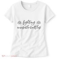 Fighting Invisible Battles Invisible Illness Awareness Women's T-Shirt thumb 0