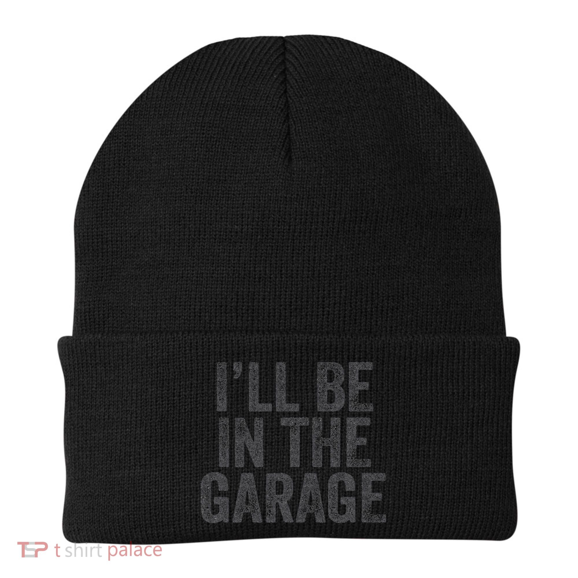 Funny Ill Be In The Garage Retro Car Dad Joke Fathers Day Beanie
