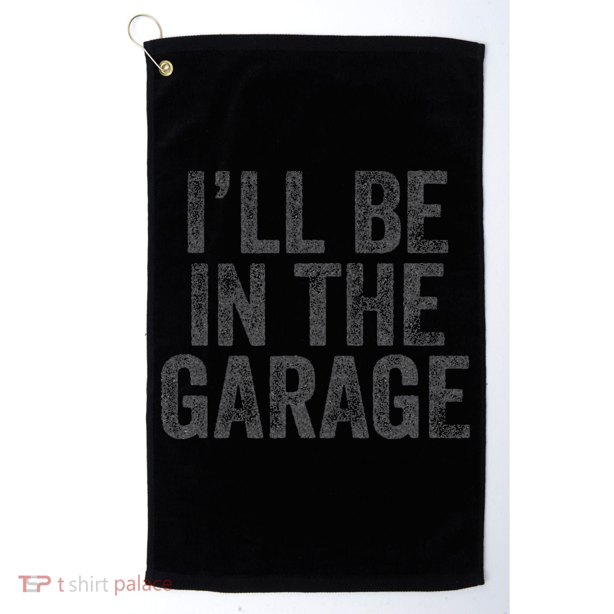Funny Ill Be In The Garage Retro Car Dad Joke Fathers Day Golf Towel