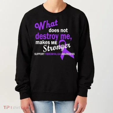 Fibromyalgia Make Me Stronger Women's Sweatshirt
