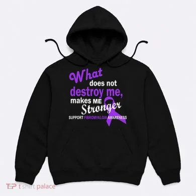 Fibromyalgia Make Me Stronger Hoodie