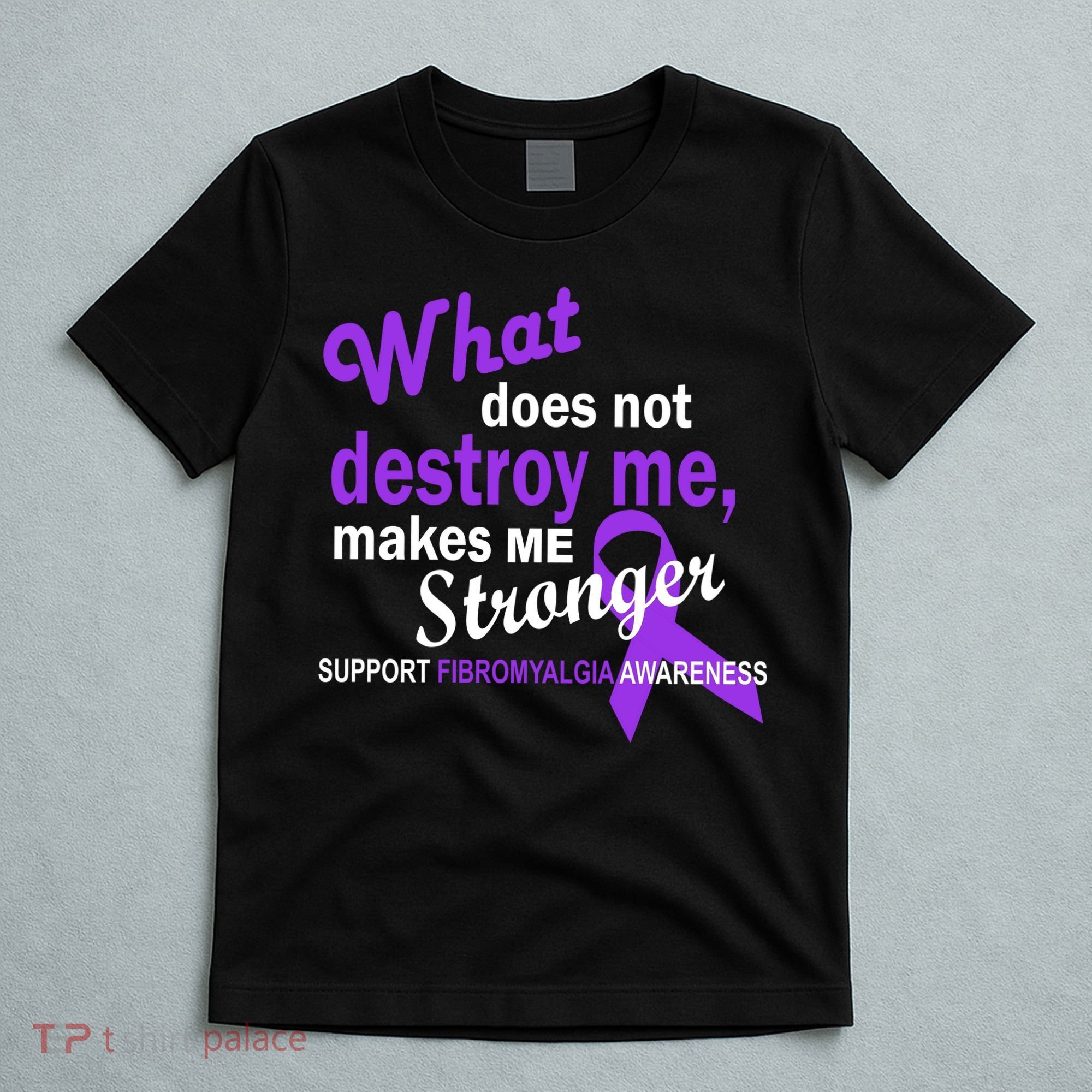 Fibromyalgia Make Me Stronger T-Shirt