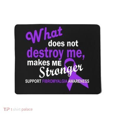 Fibromyalgia Make Me Stronger Mousepad