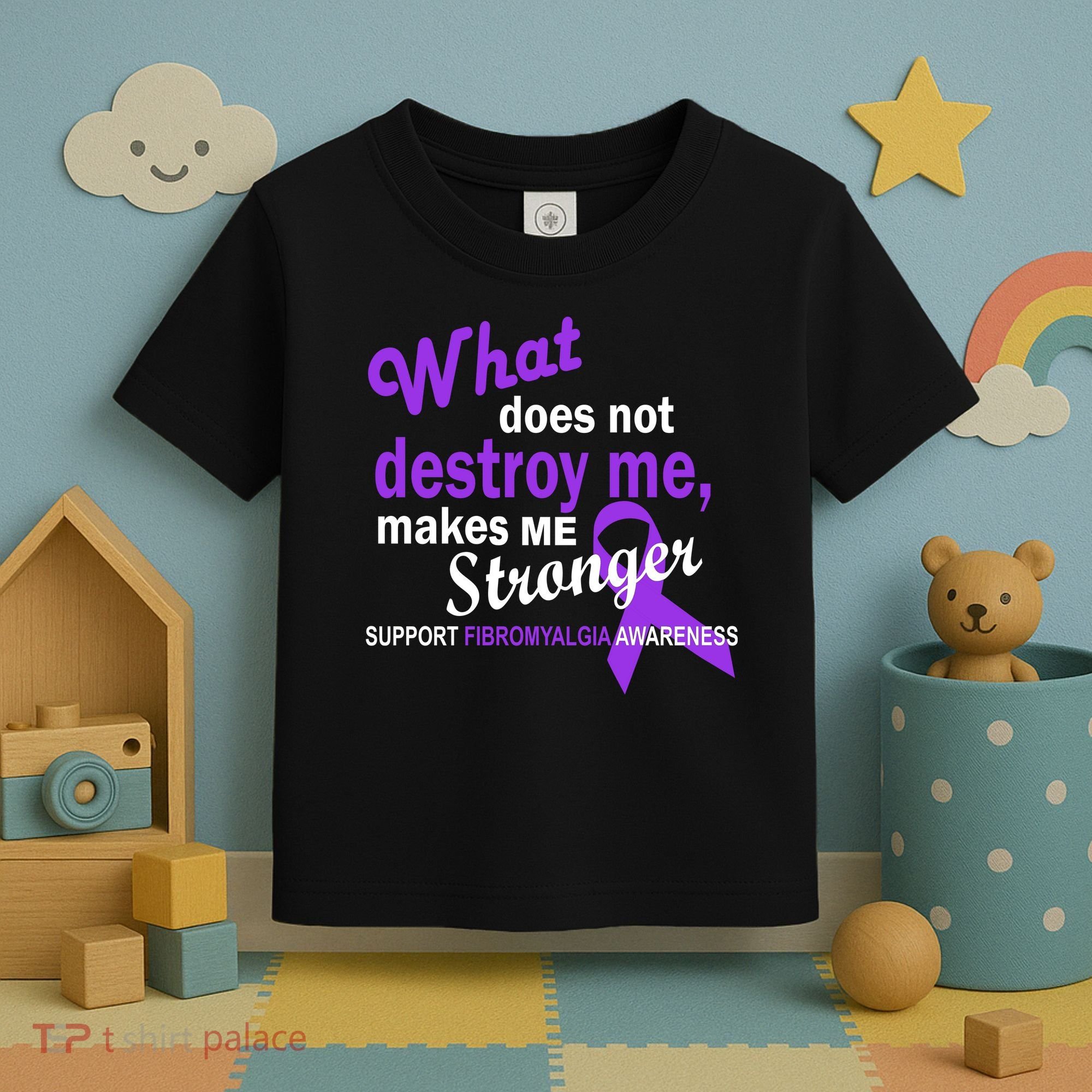 Fibromyalgia Make Me Stronger Toddler T-Shirt