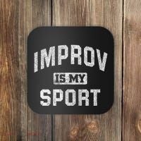 Funny Improv Comedy Gift Improv Is My Sport Coaster thumb 0
