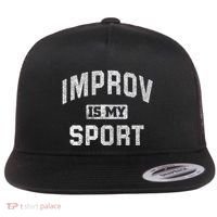 Funny Improv Comedy Gift Improv Is My Sport Flat Bill Trucker Hat thumb 0